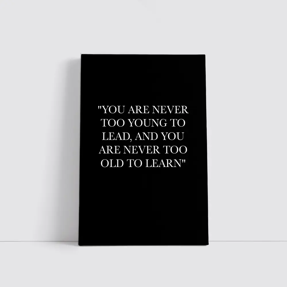 Never Too Old To Learn Black Quote – Wall Art