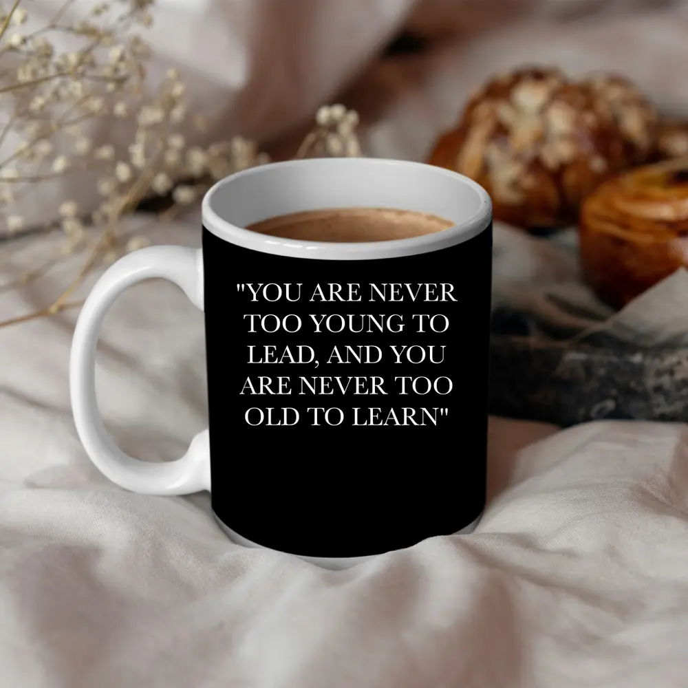 Never Too Old To Learn Black Quote – Mugs