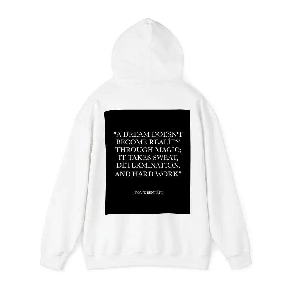 Roy T Bennett Dream Hard Work Quote – Hoodies