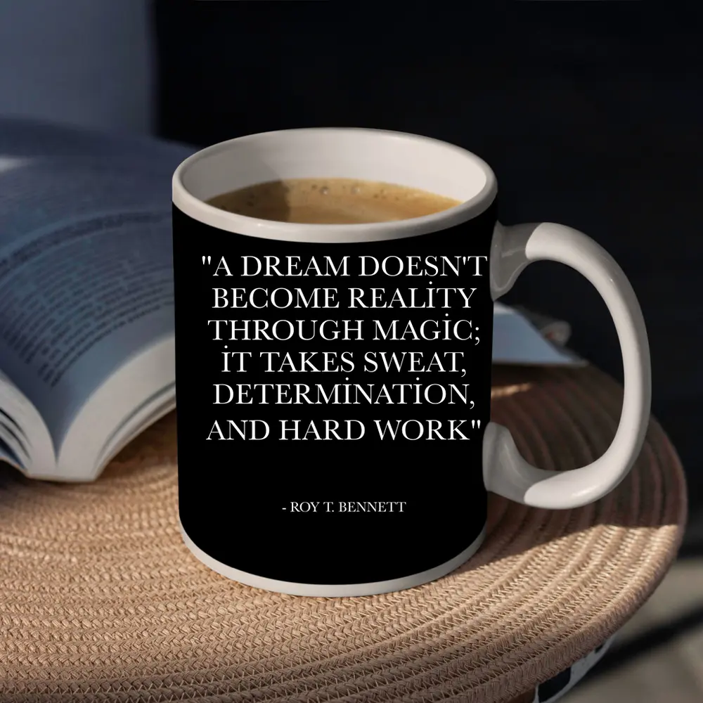 Roy T Bennett Dream Hard Work Quote – Mugs