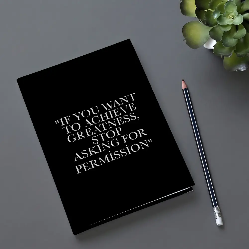Achieve Greatness Stop Asking Permission Black – Notebooks