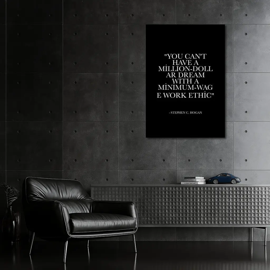 Million Dollar Dream Minimum Wage Work Ethic Quote – Wall Art