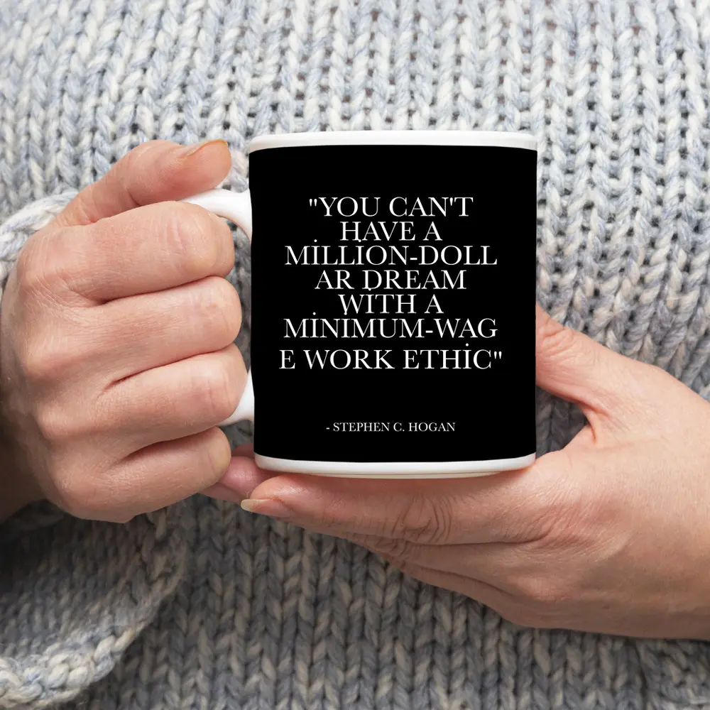 Million Dollar Dream Minimum Wage Work Ethic Quote – Mugs