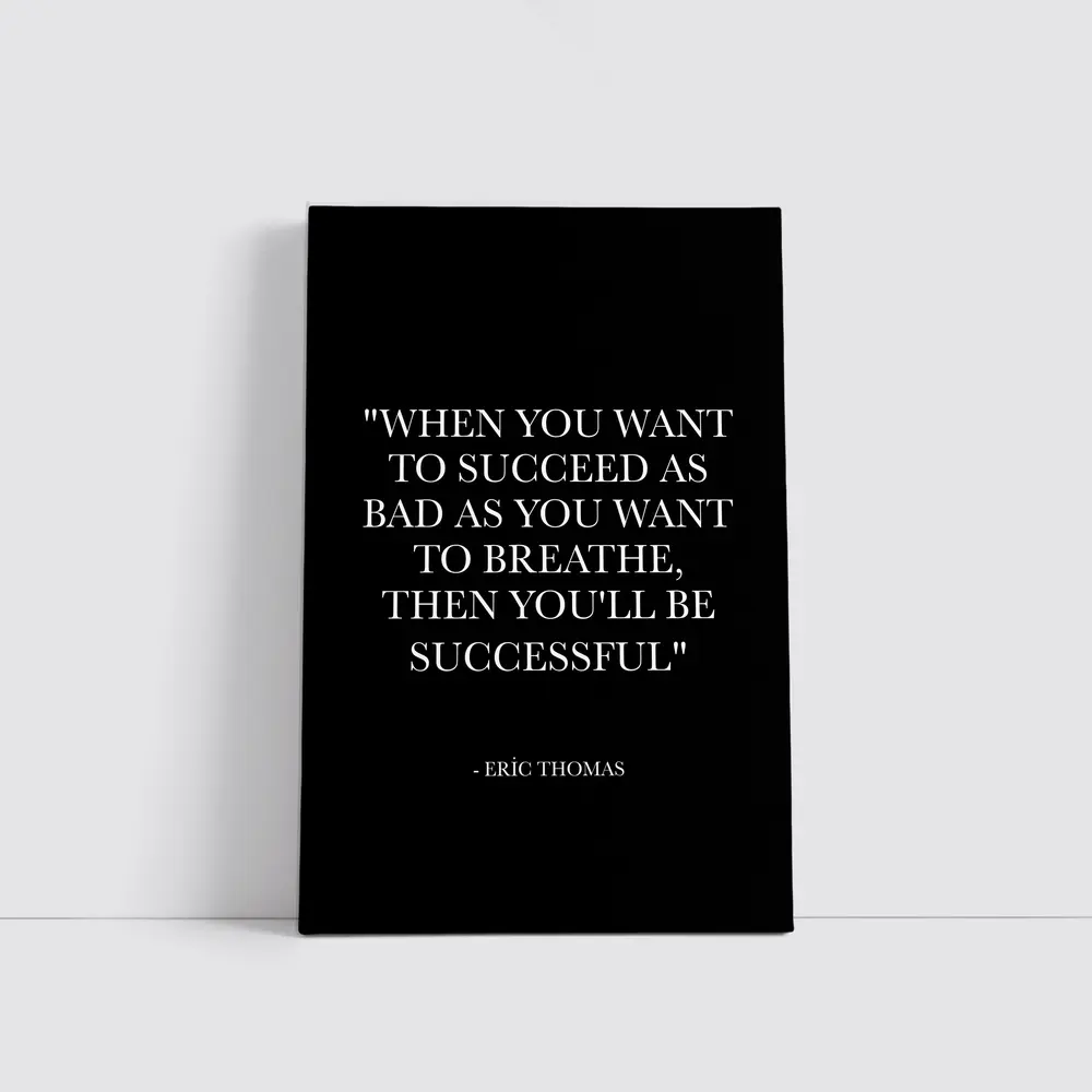 Eric Thomas Success Quote Black Minimal Art – Wall Art