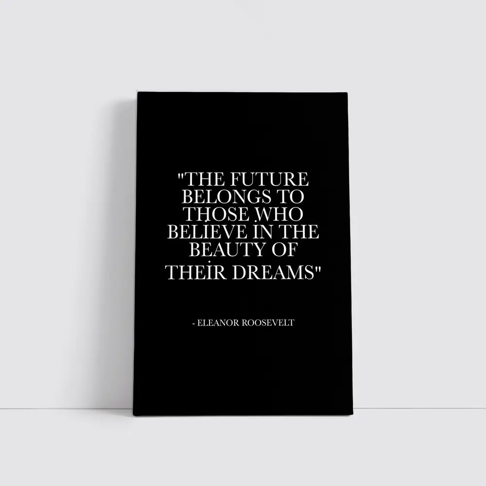 Eleanor Roosevelt Future Dreams Inspirational Quote – Wall Art