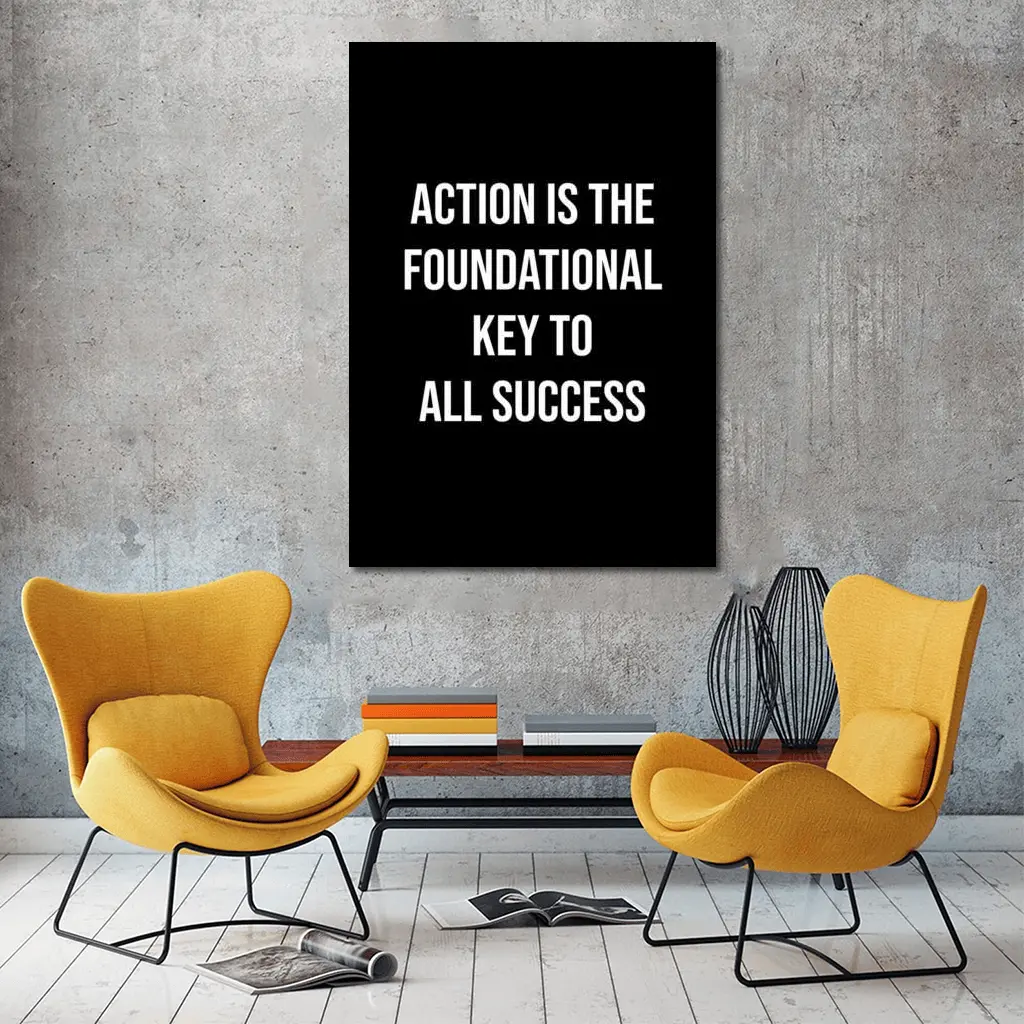 Action Is The Foundational Key To Success – Wall Art