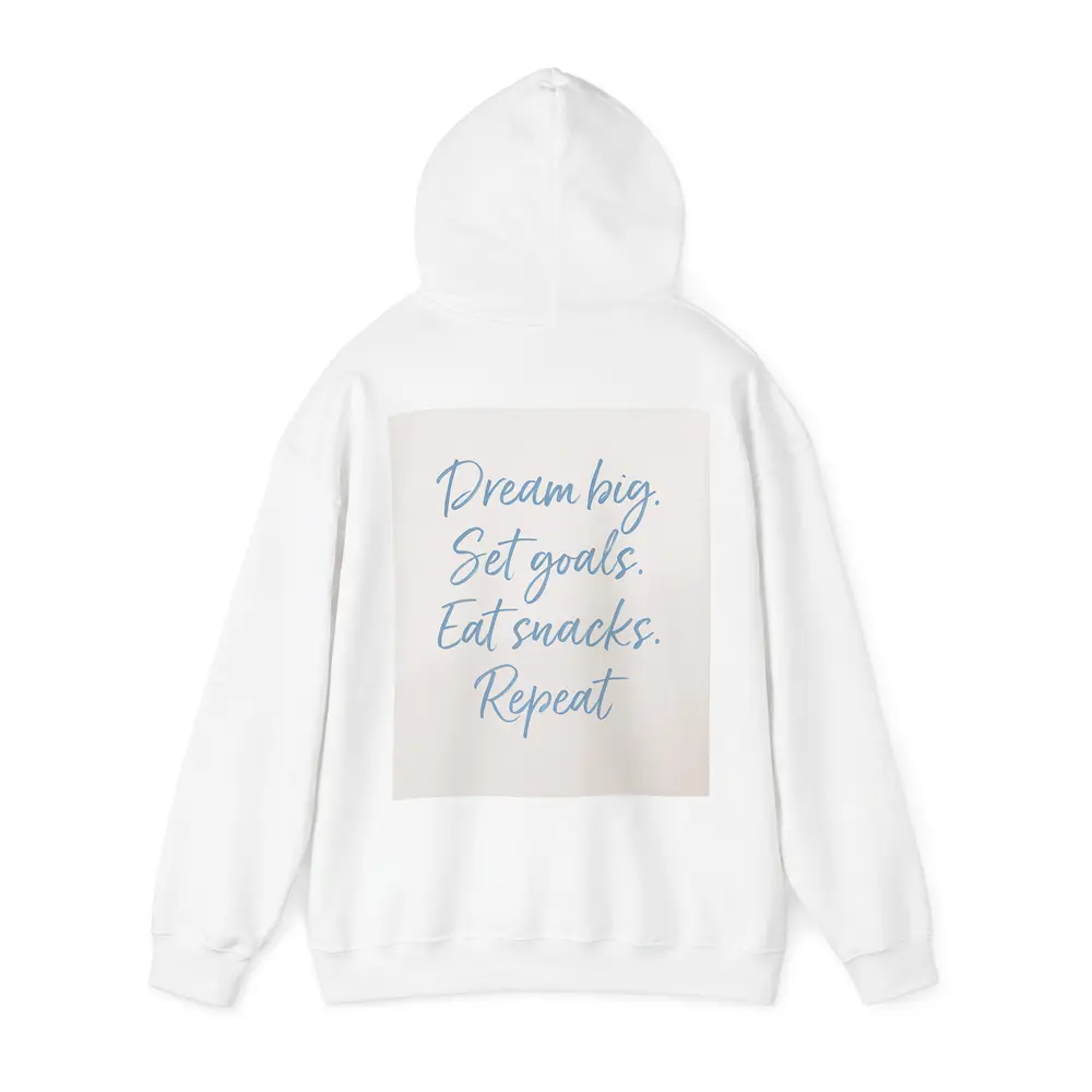 Dream Big Set Goals Eat Snacks Quote – Hoodies