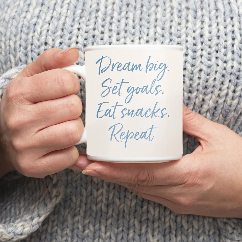 Dream Big Set Goals Eat Snacks Quote – Mugs