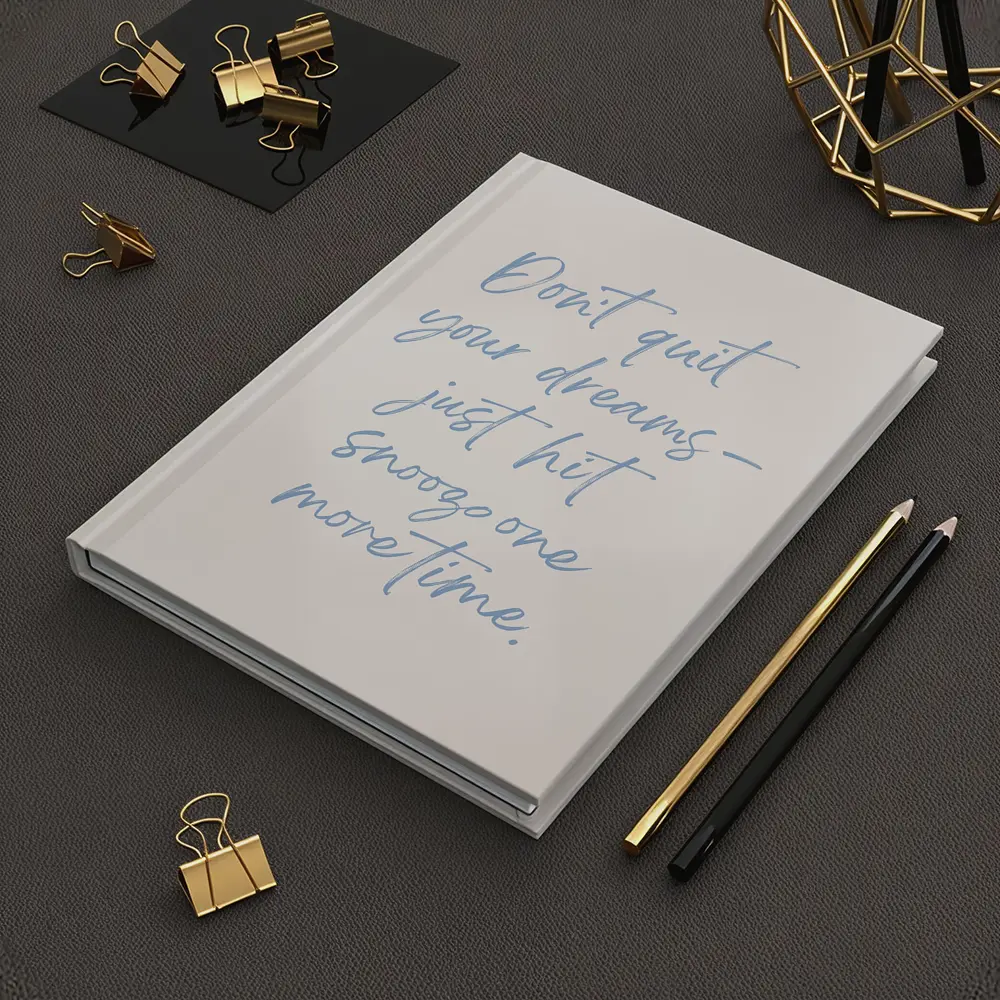 Don't Quit Dreams Snooze Funny Quote Print – Notebooks