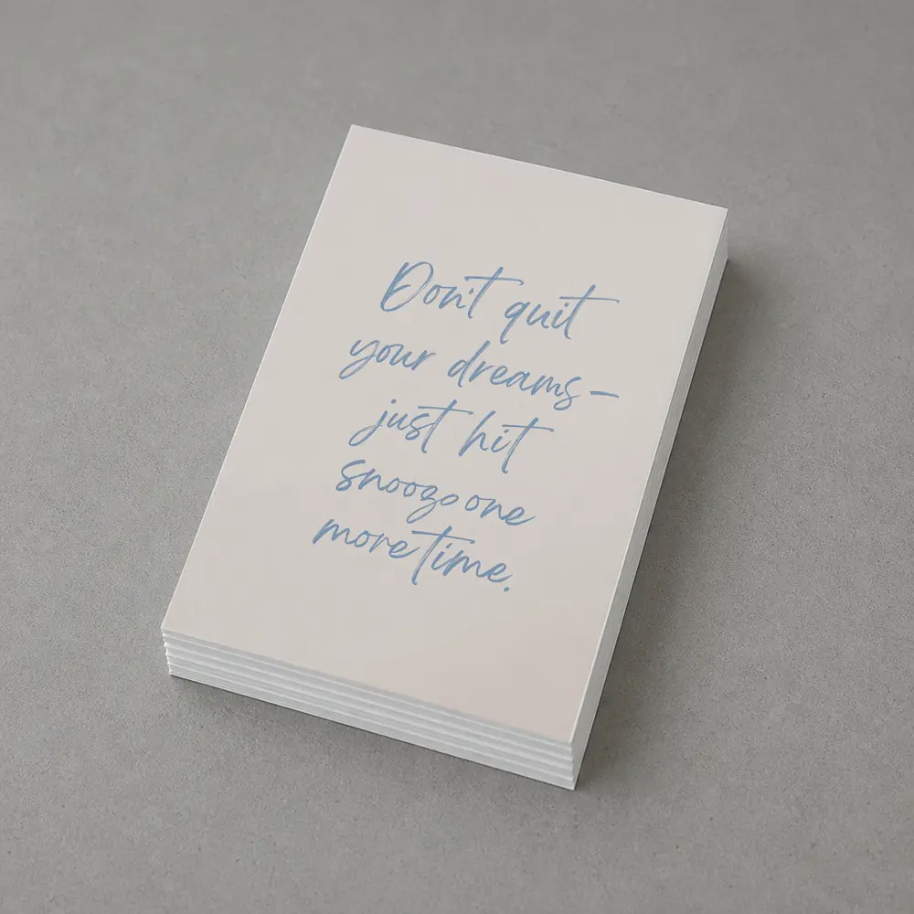 Don't Quit Dreams Snooze Funny Quote Print – Postcards