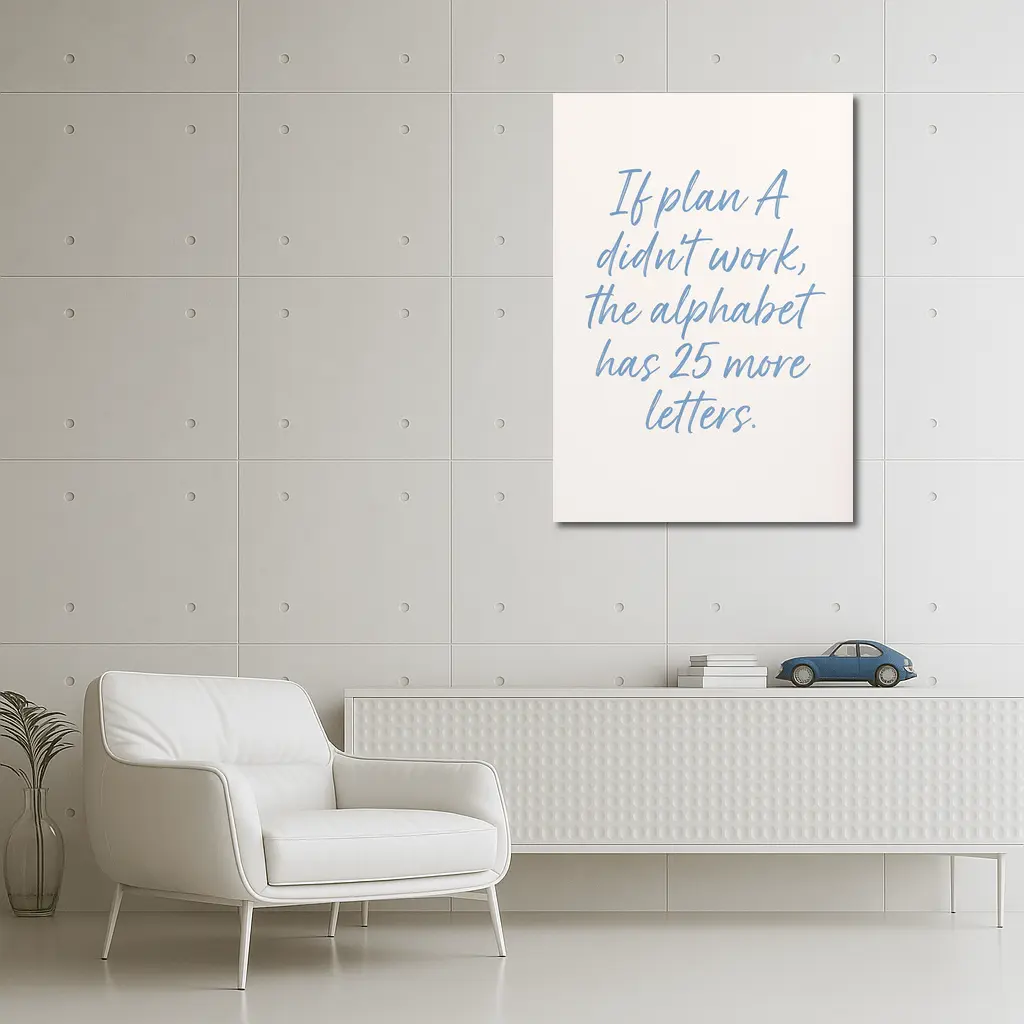 If Plan A Didn't Work Quote Print – Wall Art