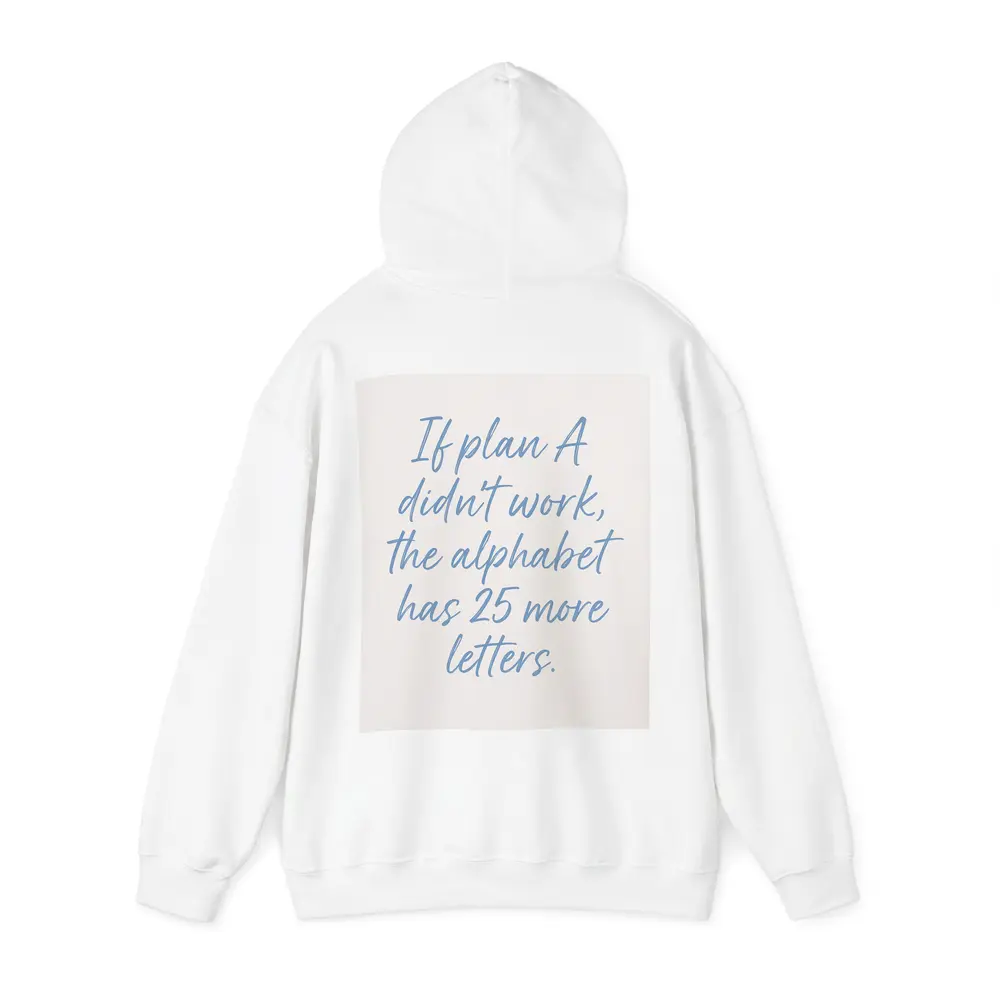 If Plan A Didn't Work Quote Print – Hoodies