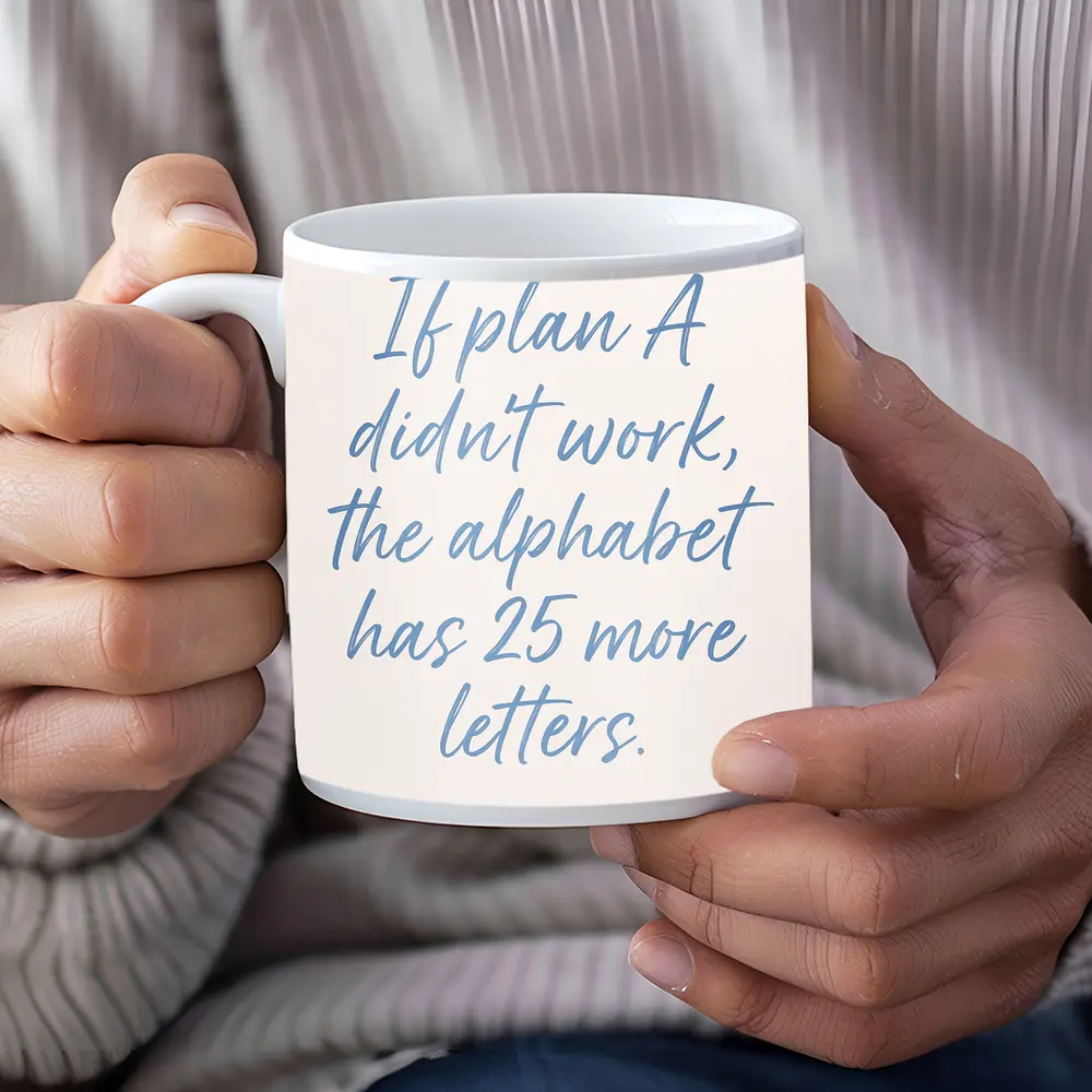 If Plan A Didn't Work Quote Print – Mugs
