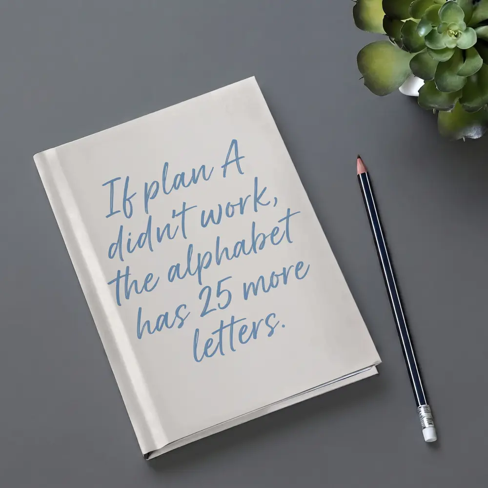 If Plan A Didn't Work Quote Print – Notebooks