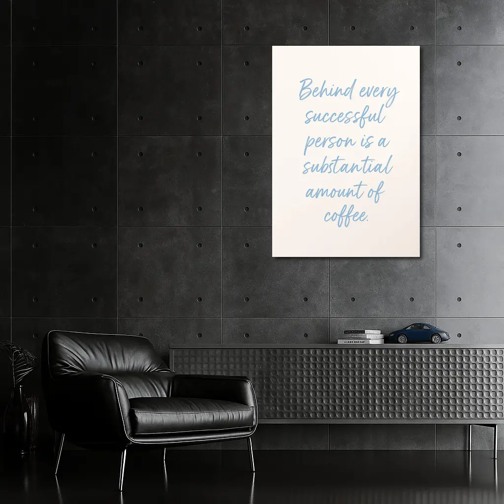 Behind Every Successful Person Is Coffee Quote – Wall Art