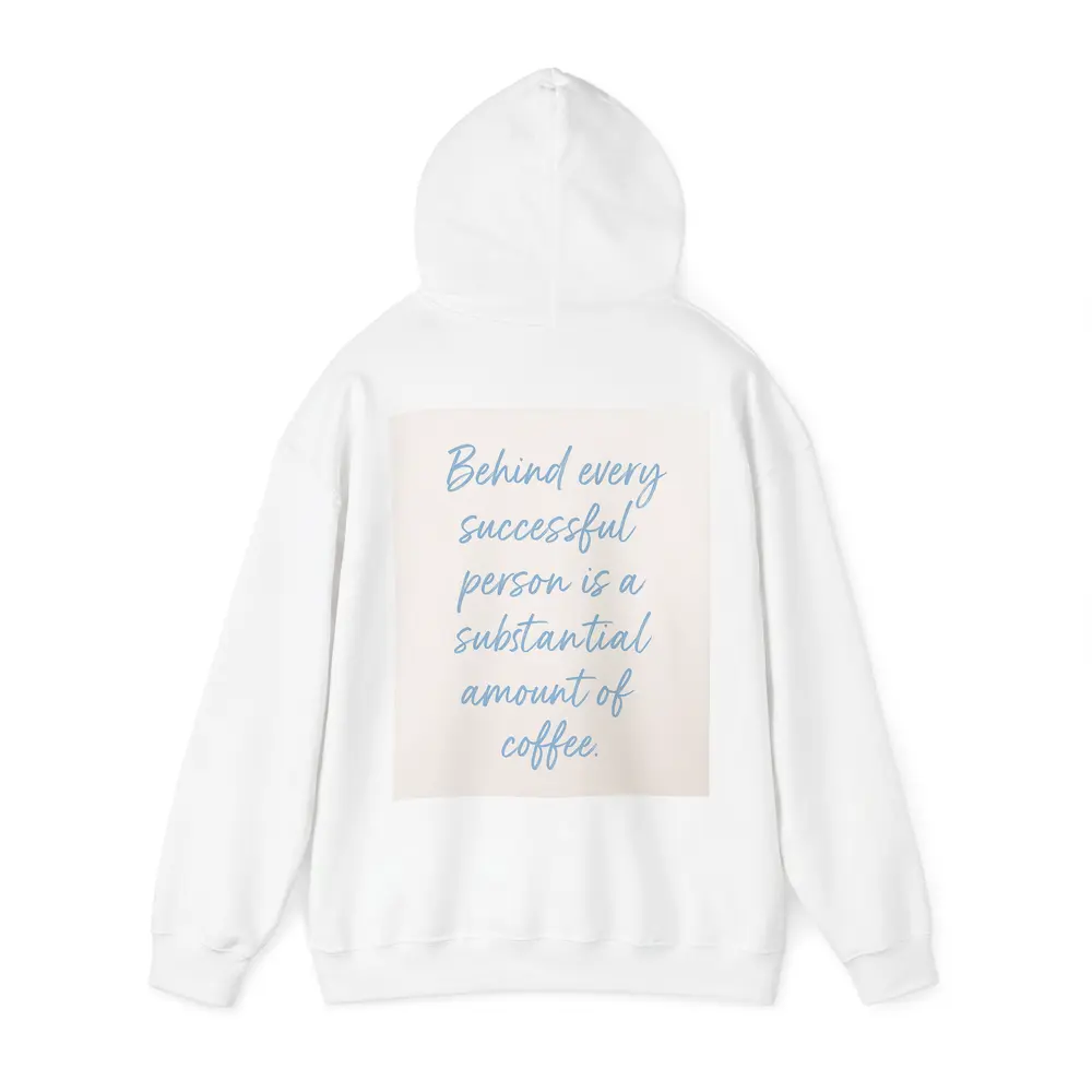 Behind Every Successful Person Is Coffee Quote – Hoodies