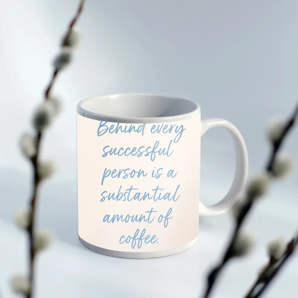 Behind Every Successful Person Is Coffee Quote – Mugs