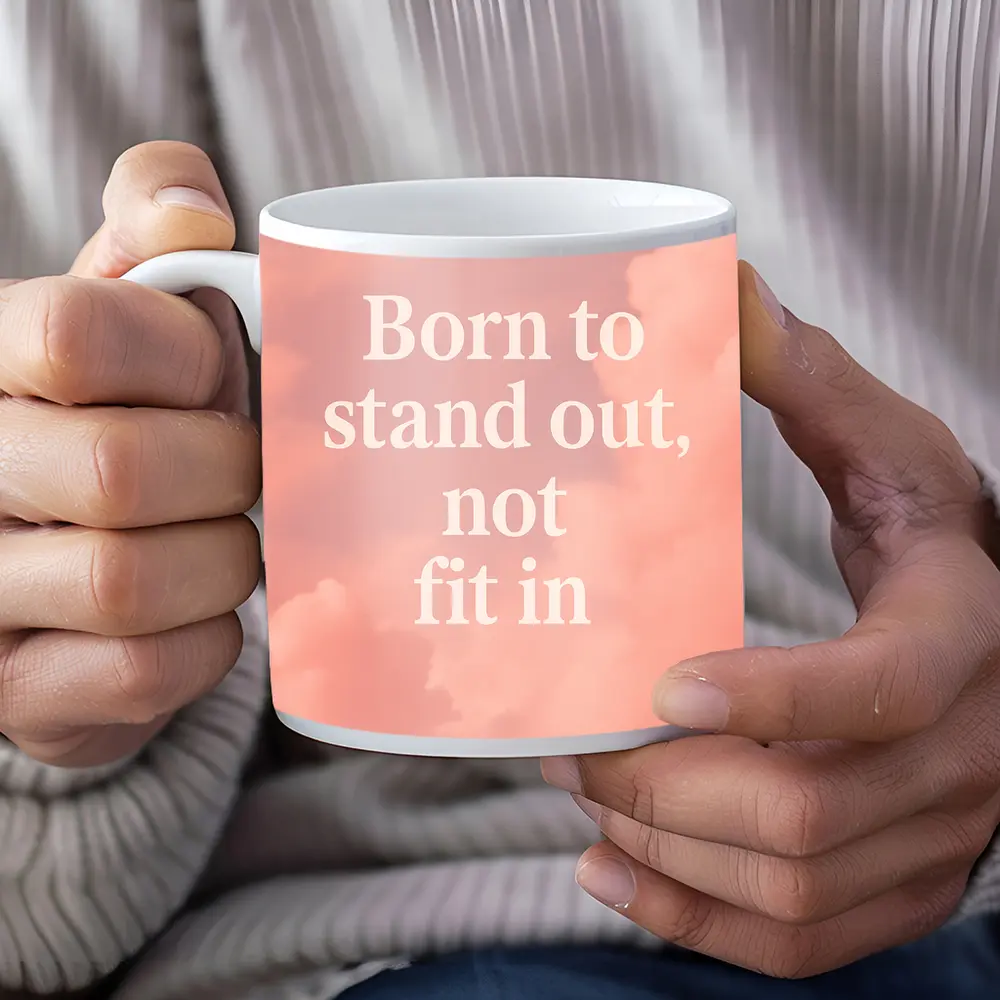 Born To Stand Out Not Fit In – Mugs