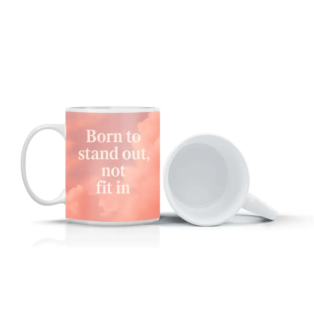 Born To Stand Out Not Fit In – Mugs