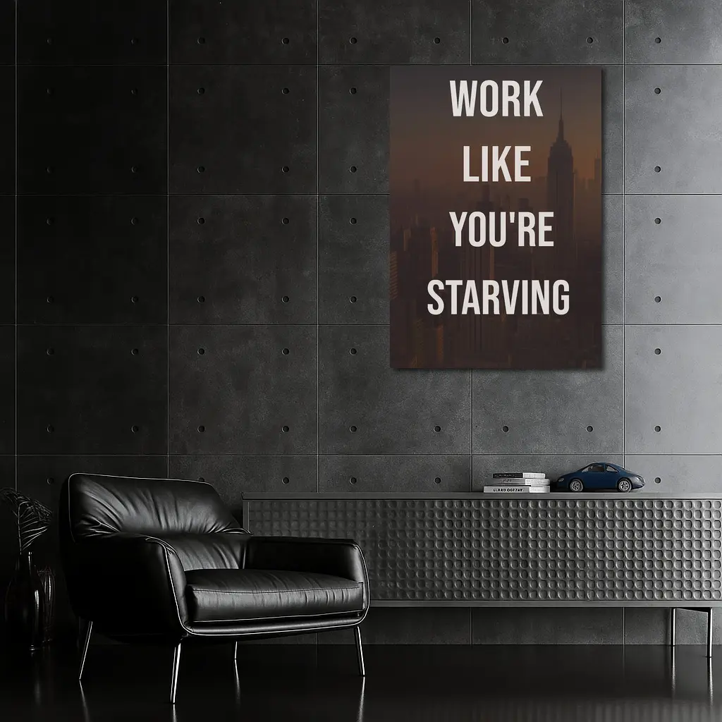 Work Like You Are Starving City Quote – Wall Art