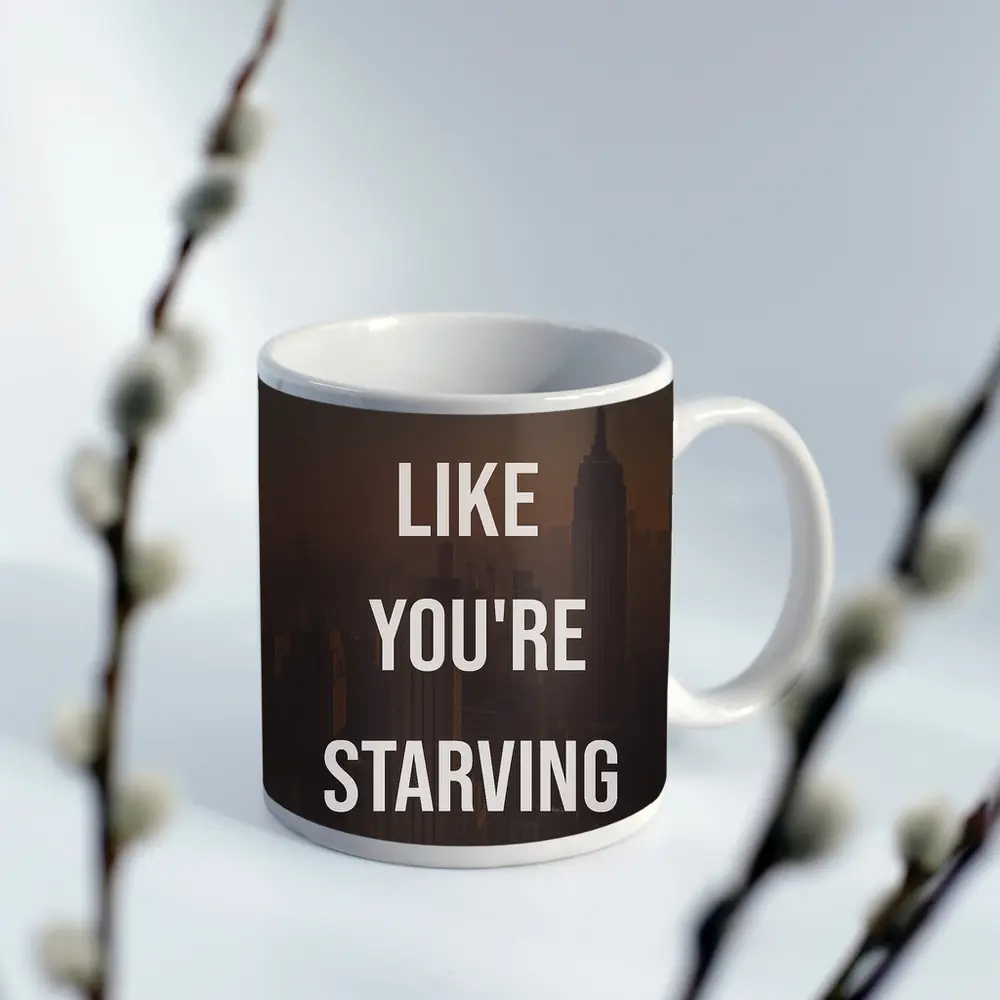 Work Like You Are Starving City Quote – Mugs