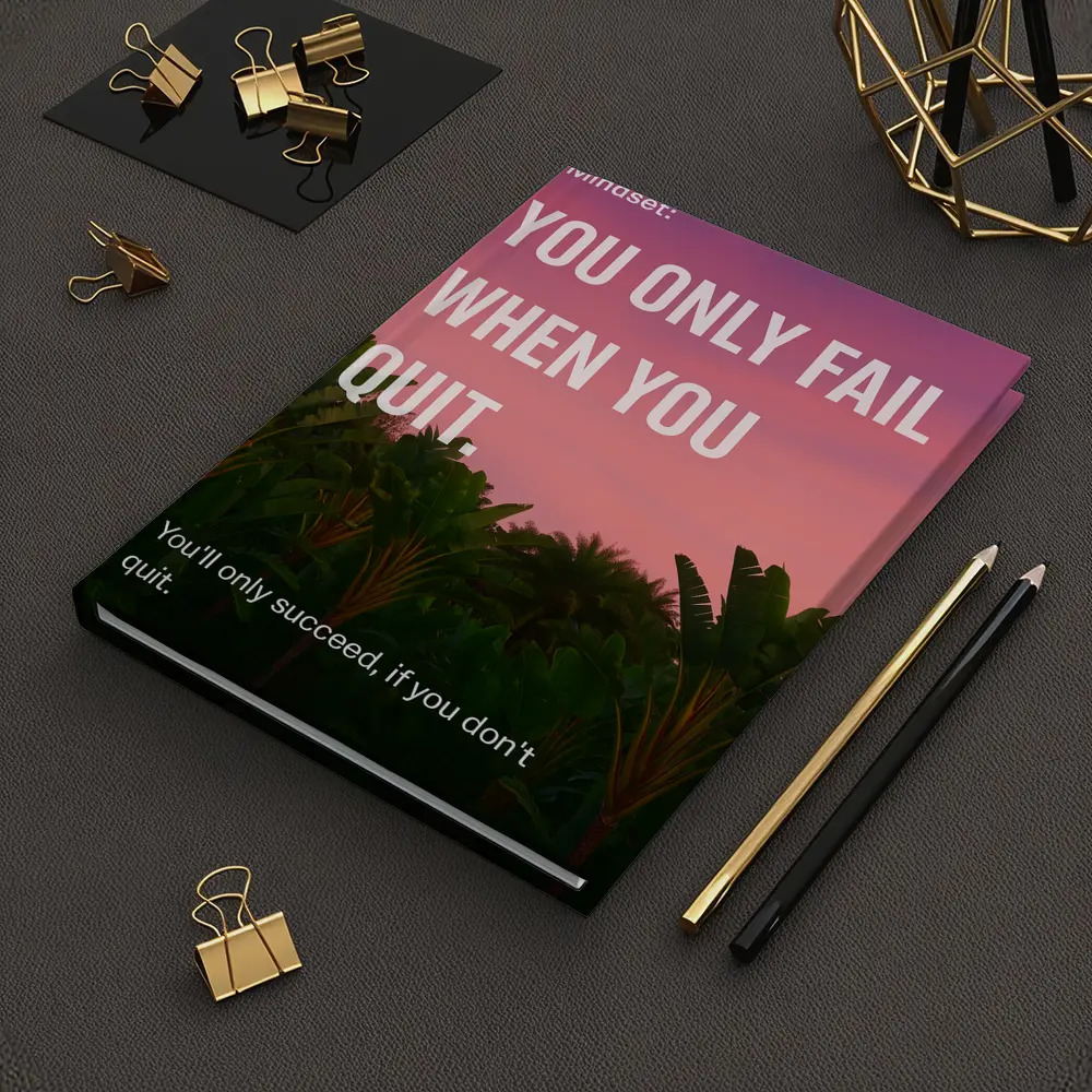 You Only Fail When You Quit Mindset – Notebooks