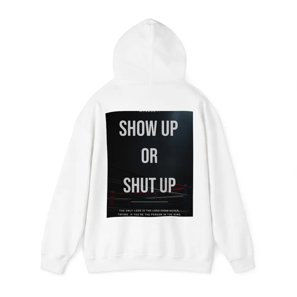 Show Up Or Shut Up Boxing Ring Quote – Hoodies