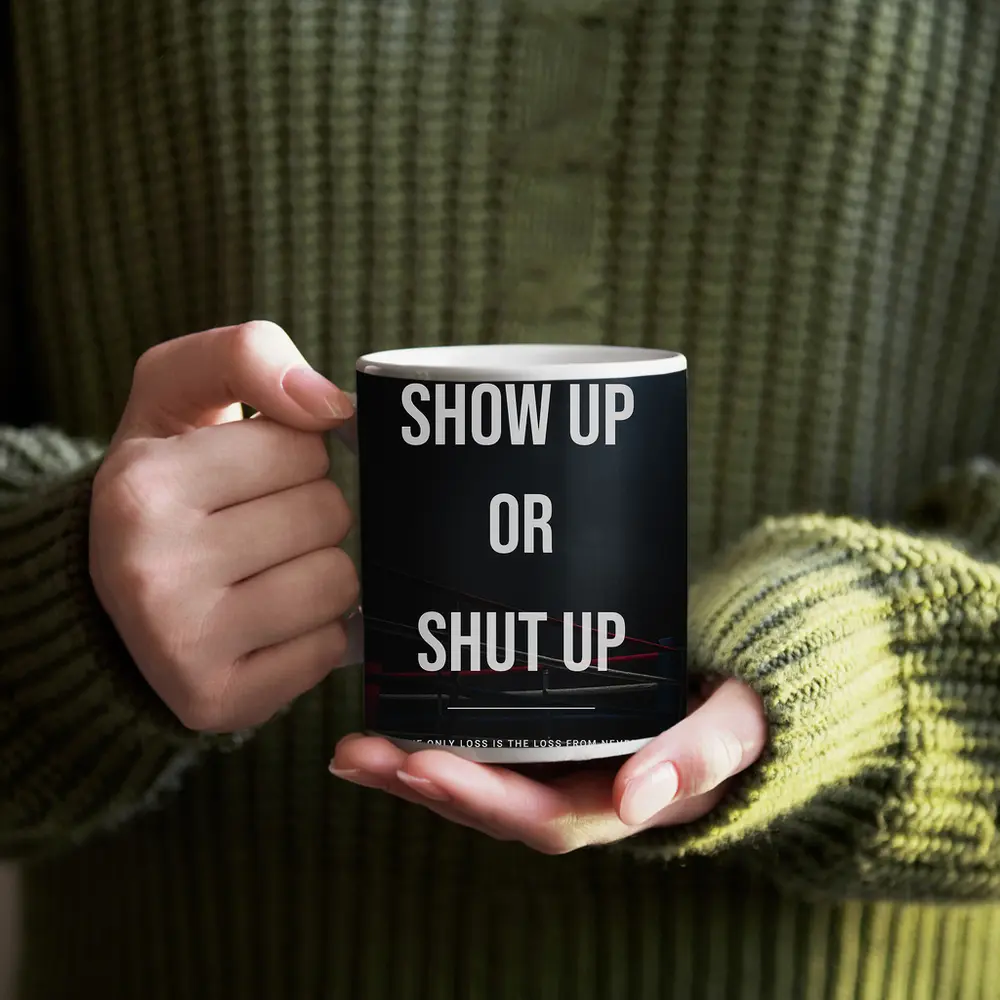 Show Up Or Shut Up Boxing Ring Quote – Mugs