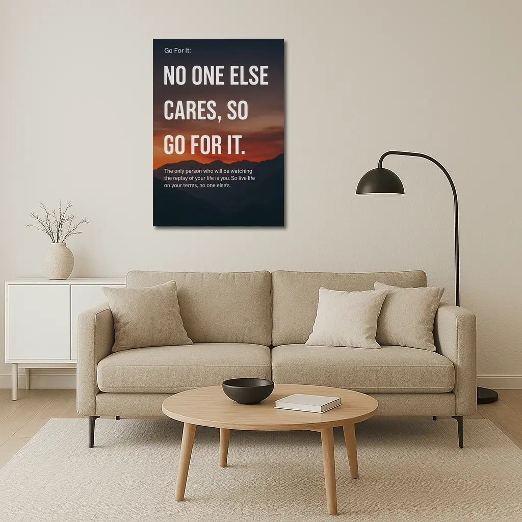 No One Else Cares Go For It Quote – Wall Art