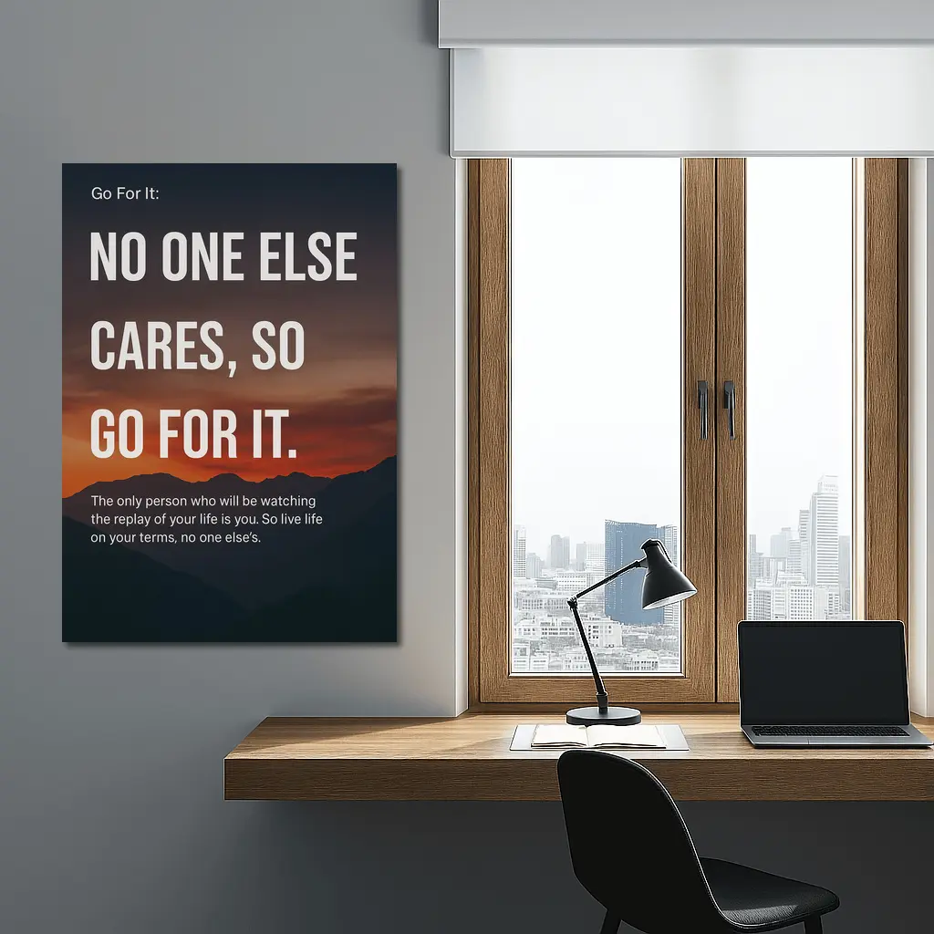 No One Else Cares Go For It Quote – Wall Art