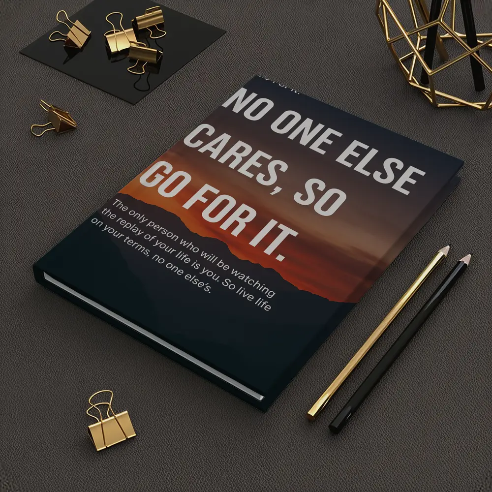 No One Else Cares Go For It Quote – Notebooks