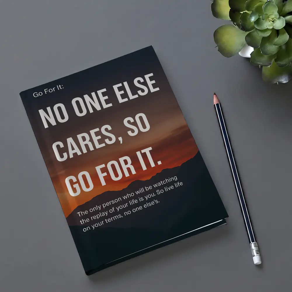 No One Else Cares Go For It Quote – Notebooks