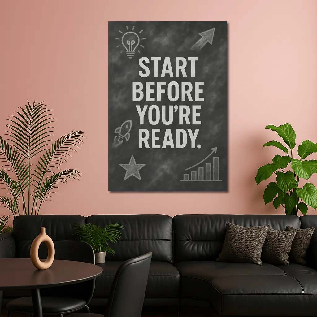 Start Before You Are Ready Chalkboard Quote – Wall Art