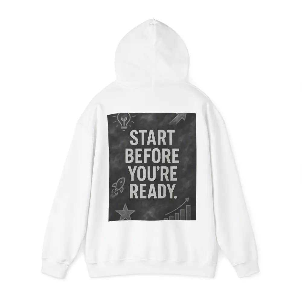 Start Before You Are Ready Chalkboard Quote – Hoodies