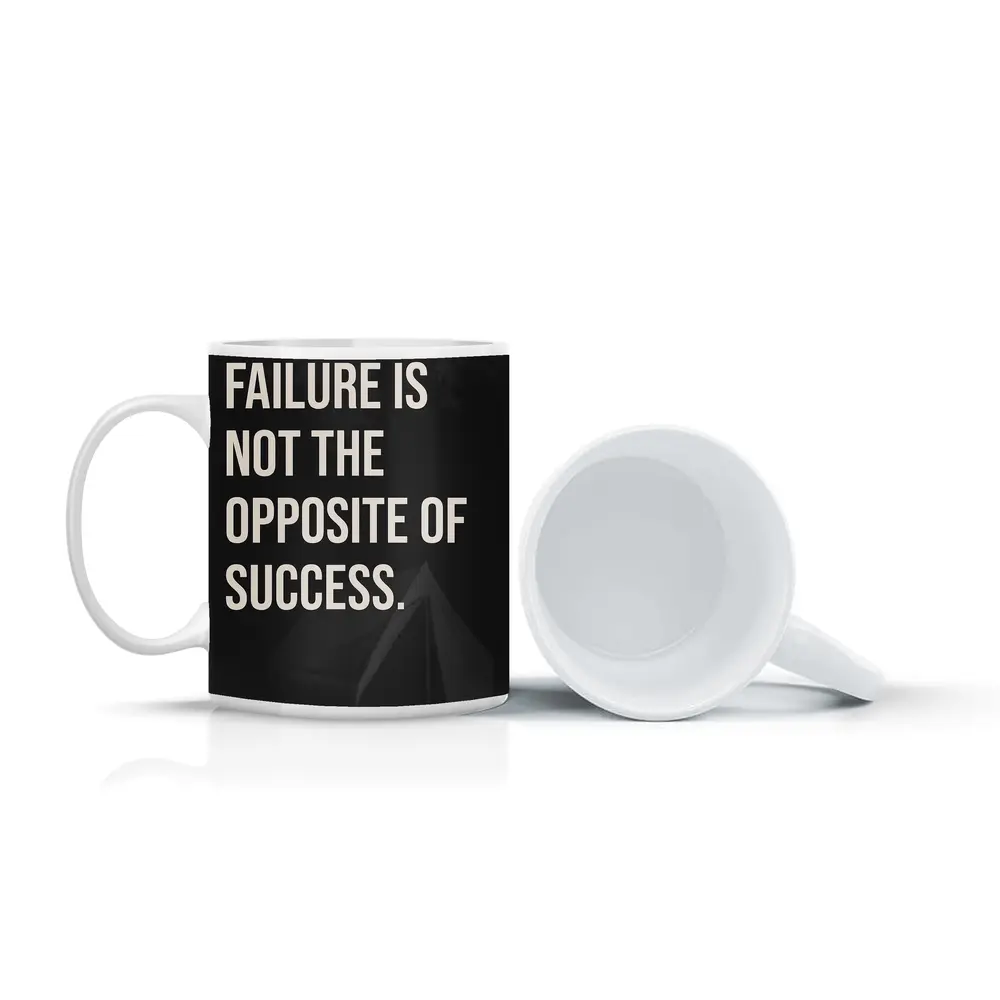 Failure Is Not The Opposite Of Success – Mugs