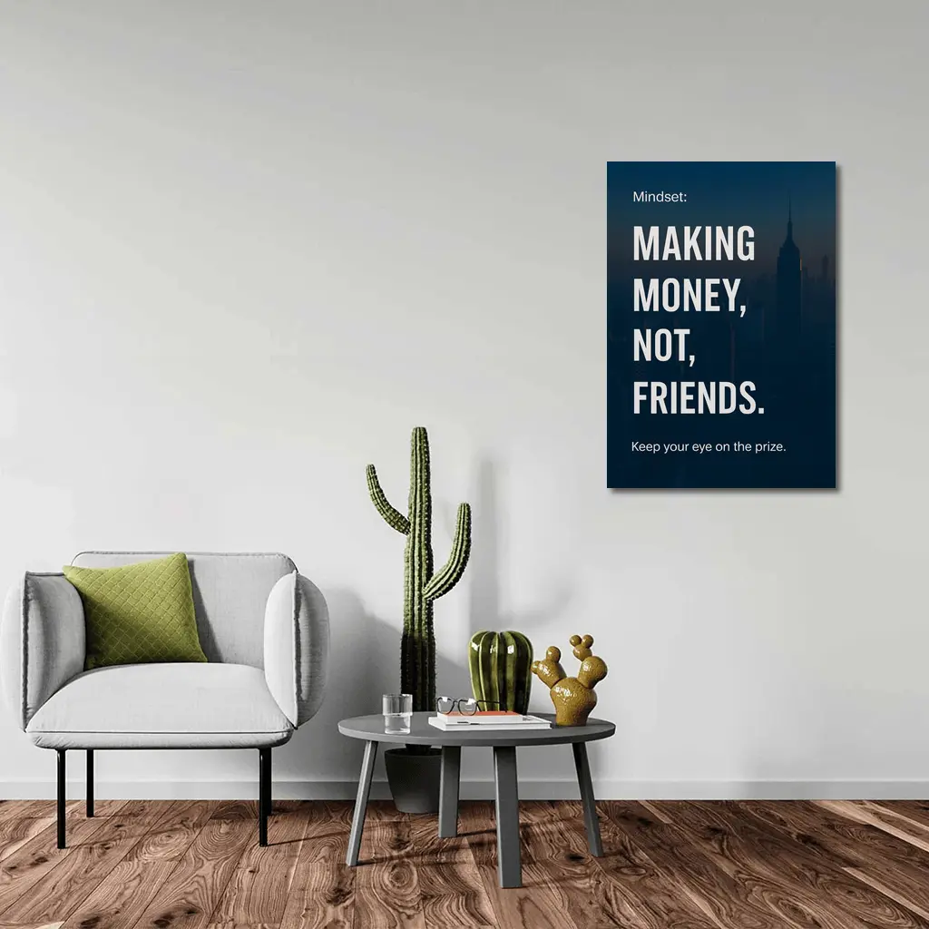 Making Money Not Friends Mindset City – Wall Art