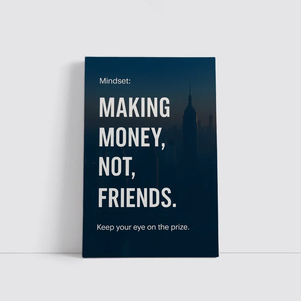 Making Money Not Friends Mindset City – Wall Art