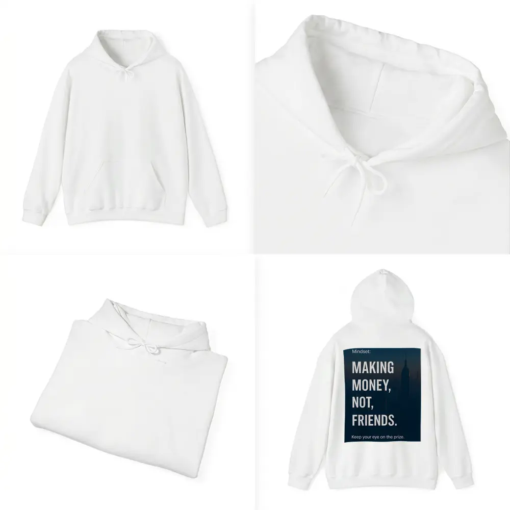 Making Money Not Friends Mindset City – Hoodies