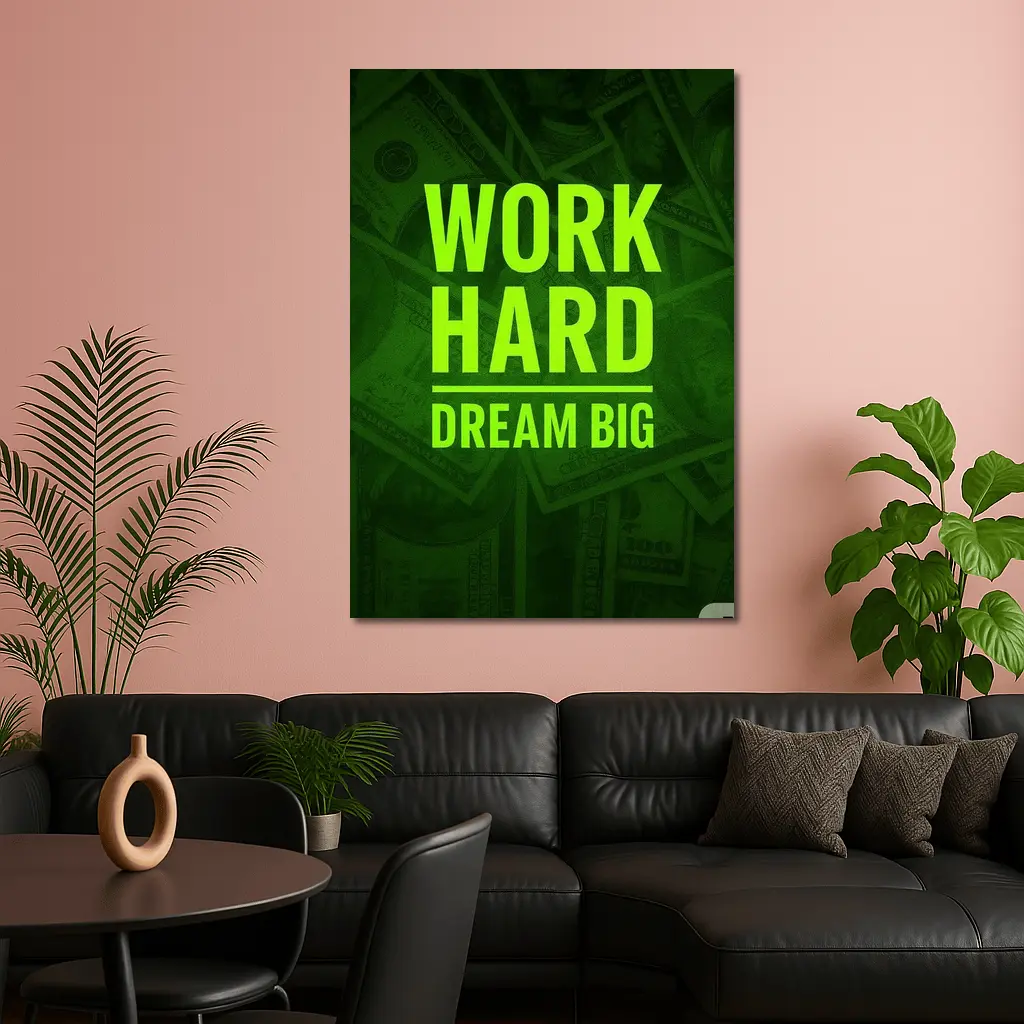 Work Hard Dream Big Money Background Art – Wall Art