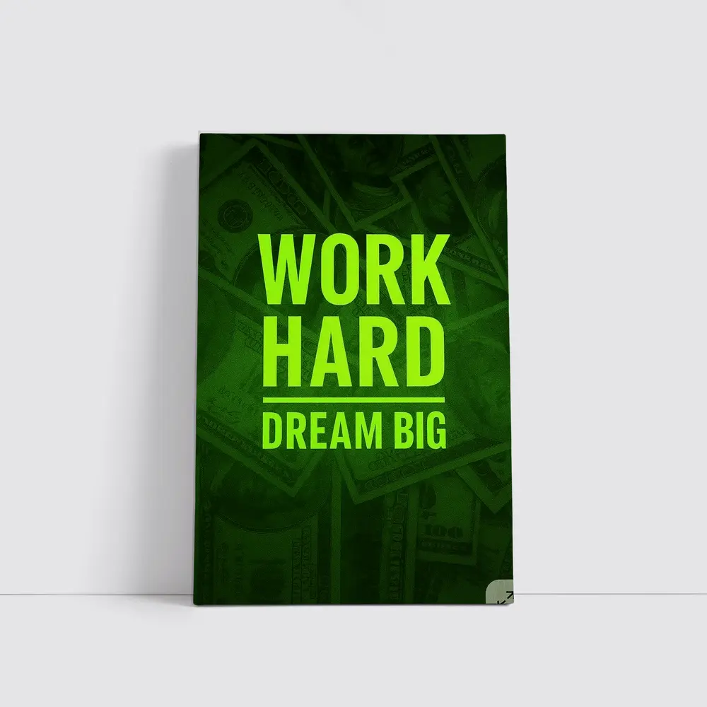 Work Hard Dream Big Money Background Art – Wall Art