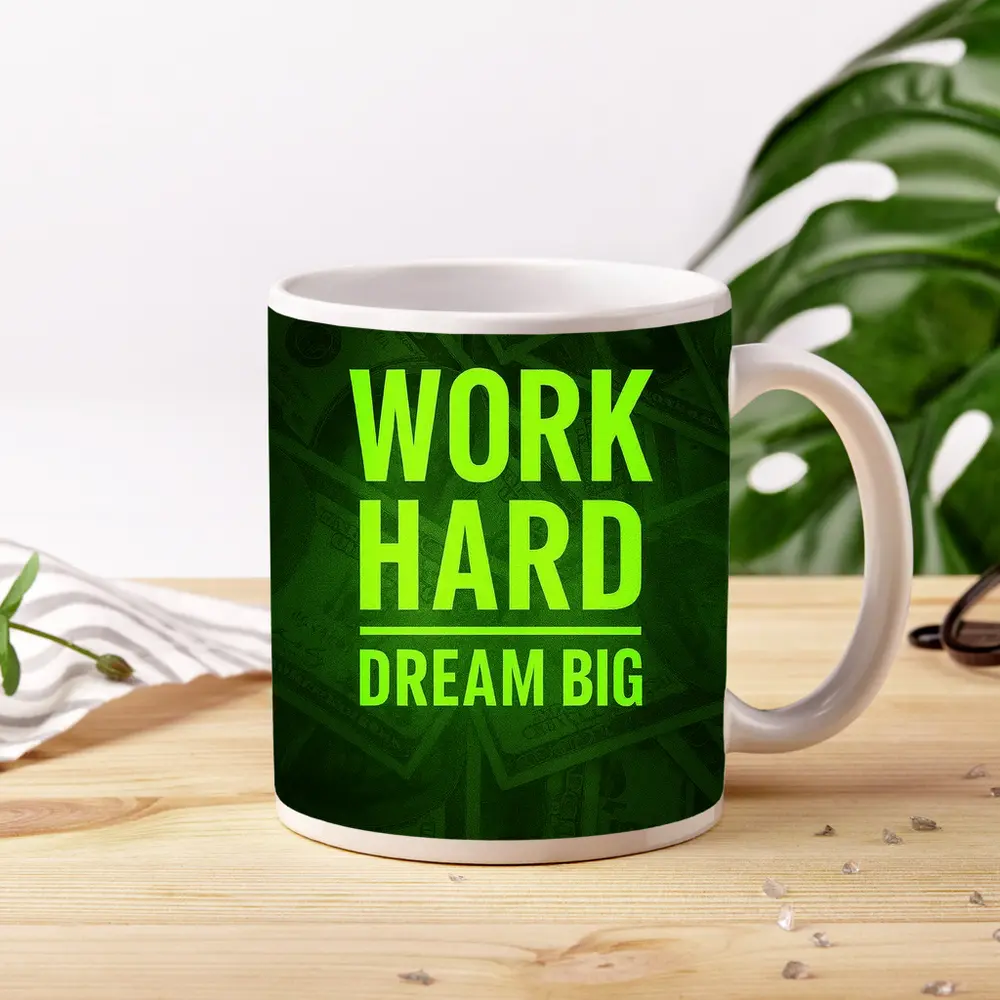 Work Hard Dream Big Money Background Art – Mugs