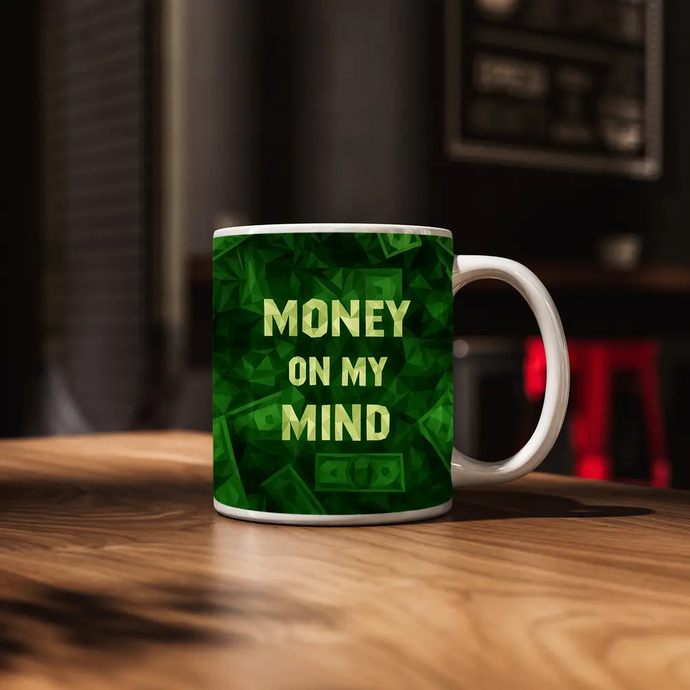 Money On My Mind Green Dollar Bills – Mugs