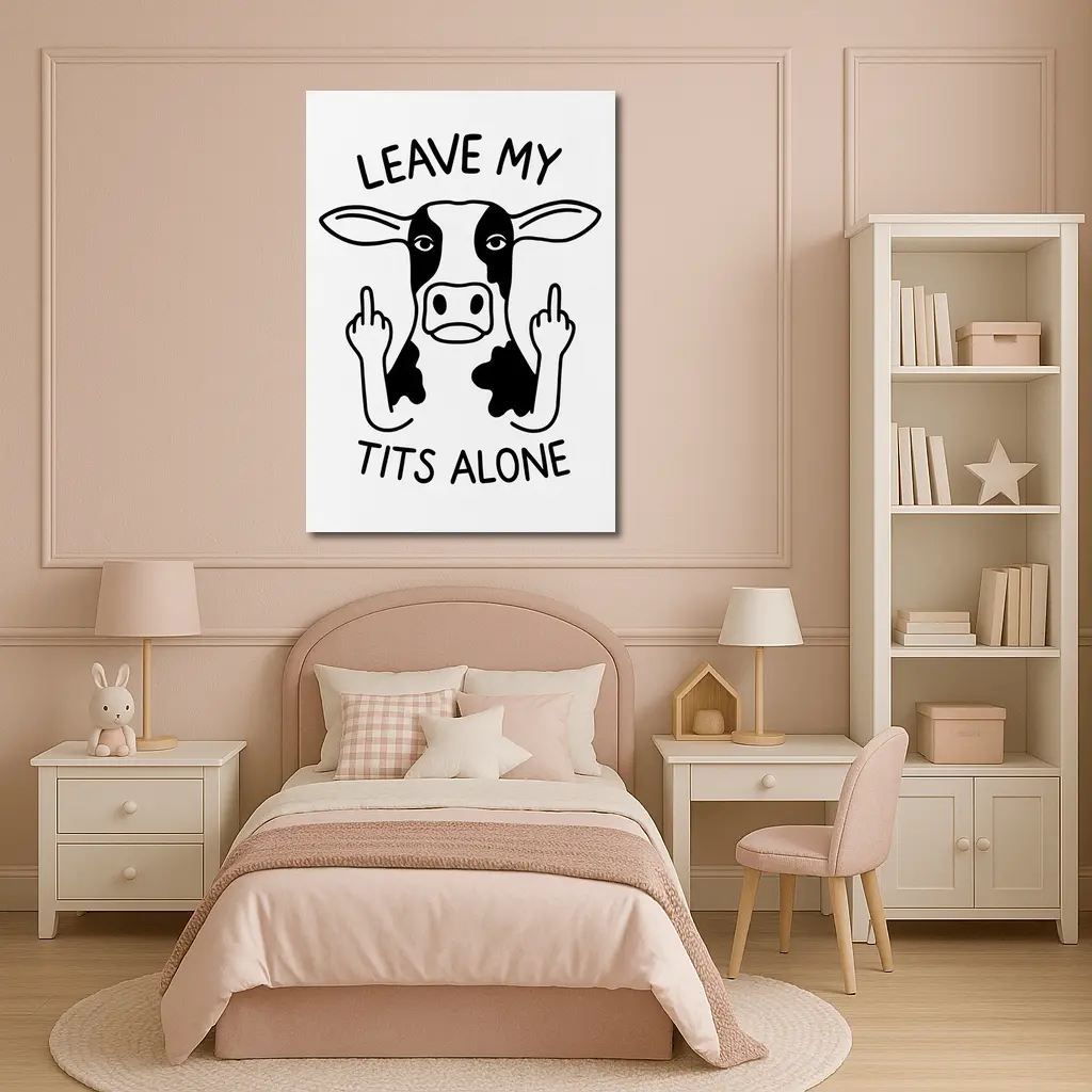 Leave My Tits Alone Funny Cow Art – Wall Art