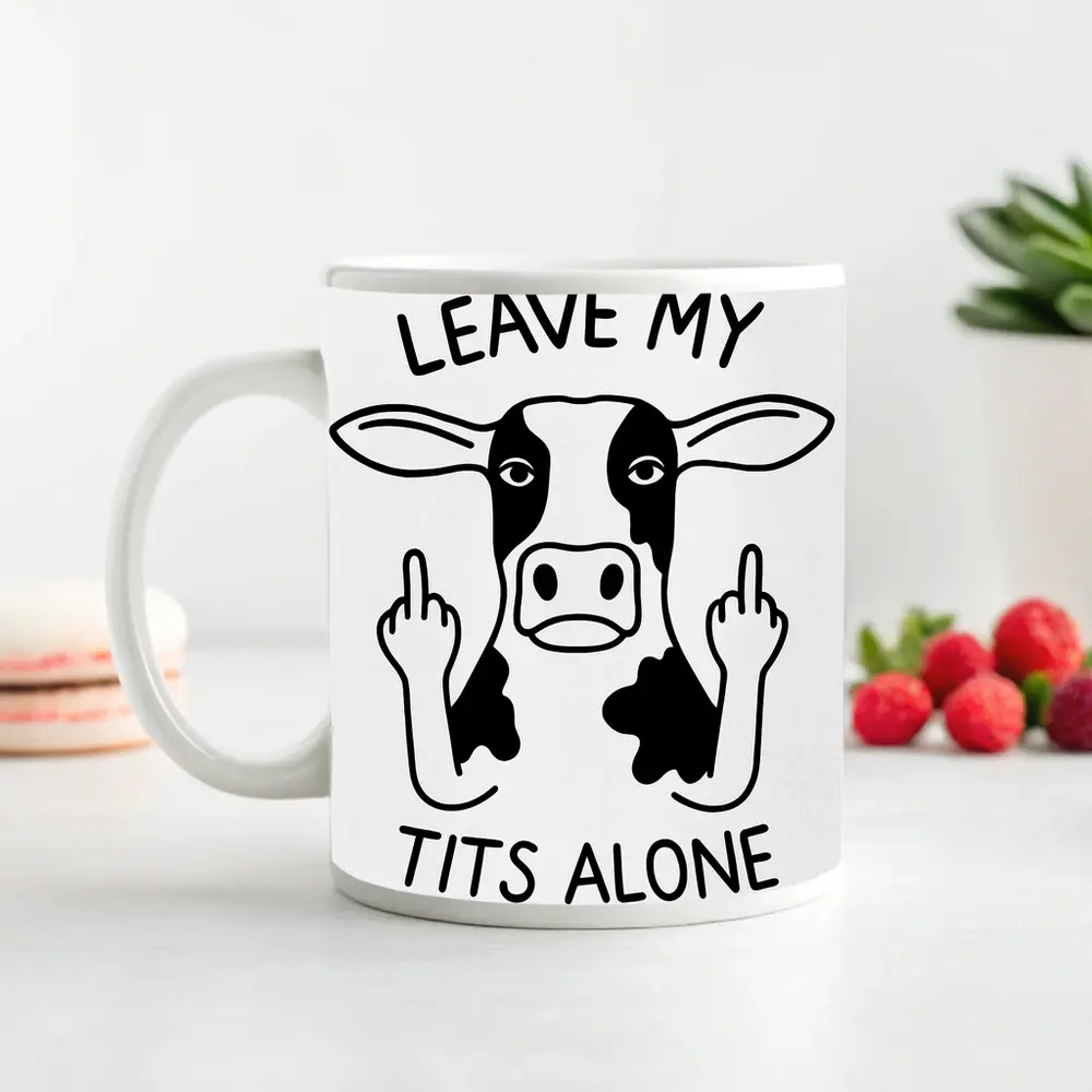 Leave My Tits Alone Funny Cow Art – Mugs