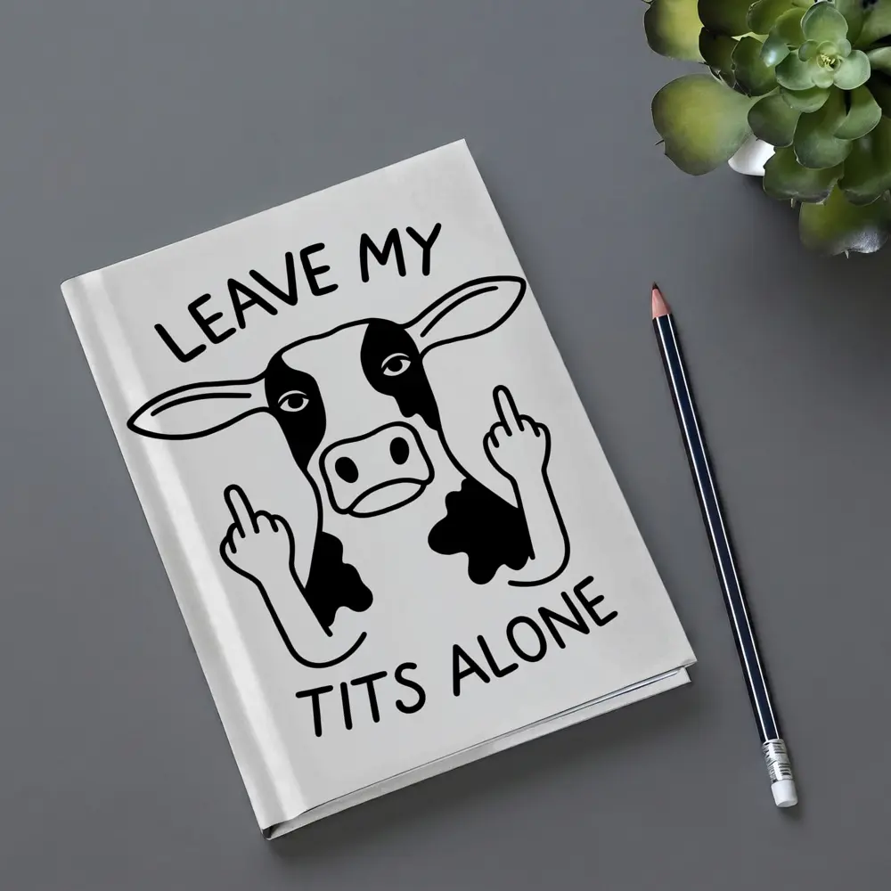 Leave My Tits Alone Funny Cow Art – Notebooks