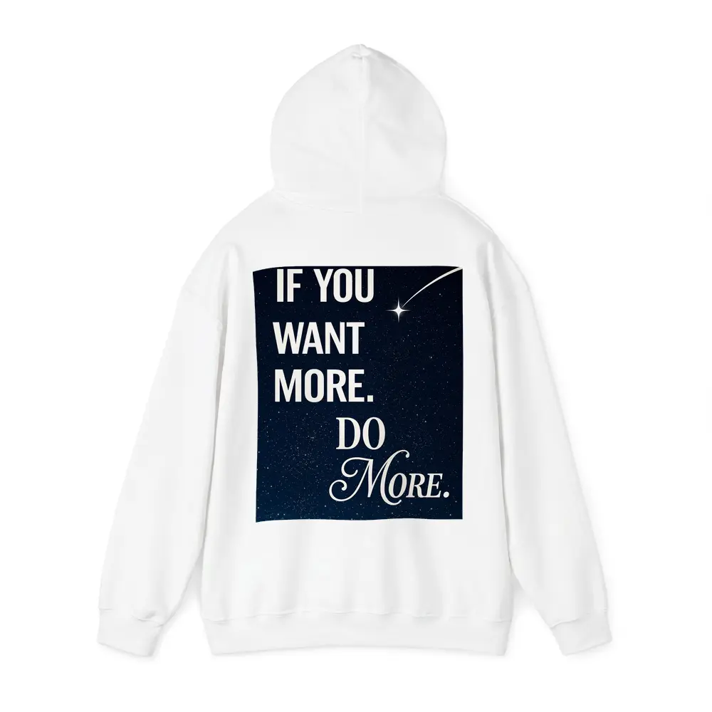 If You Want More Do More Stars – Hoodies