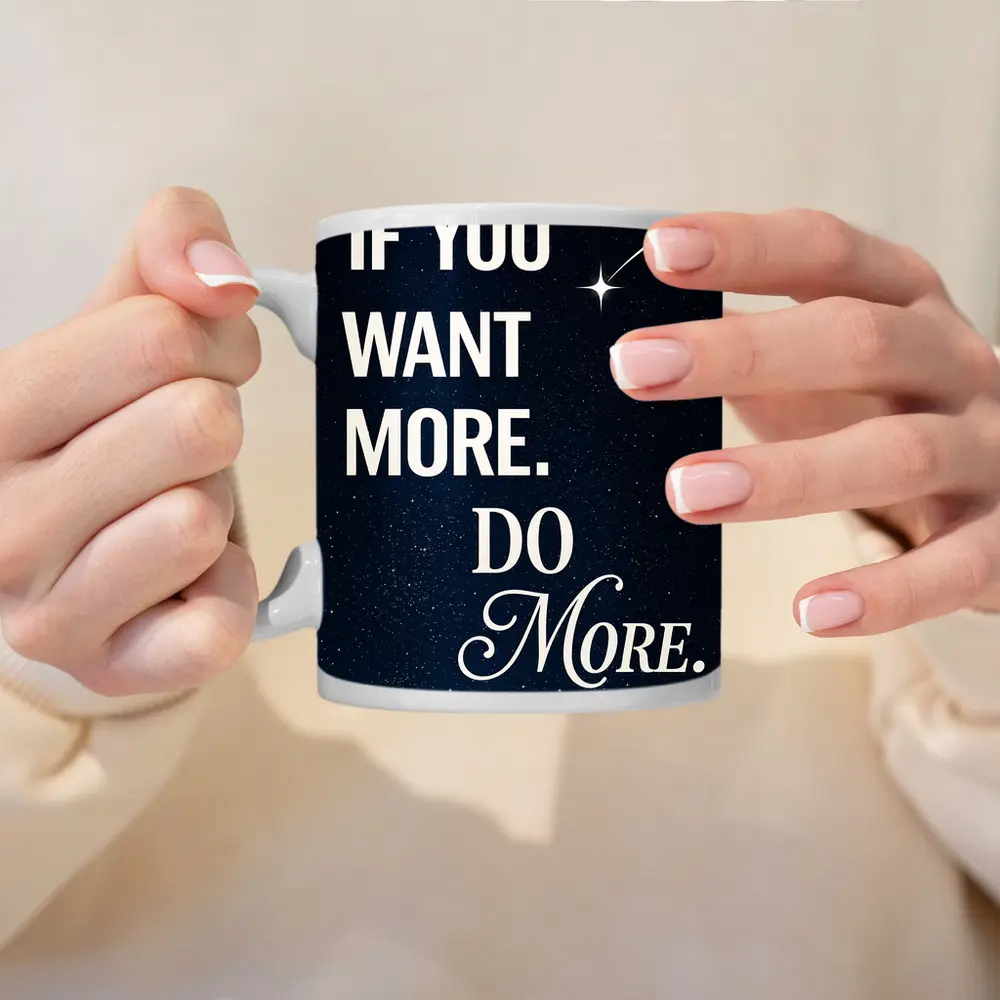 If You Want More Do More Stars – Mugs
