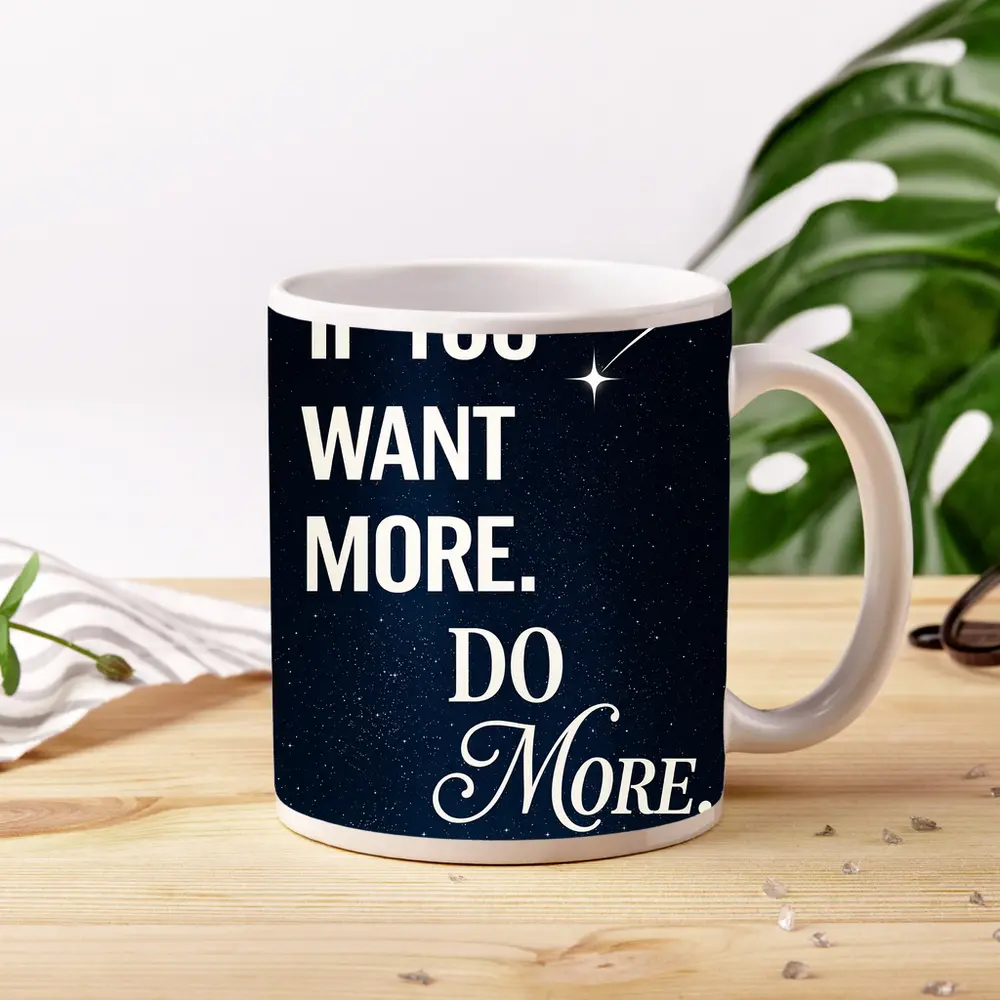 If You Want More Do More Stars – Mugs