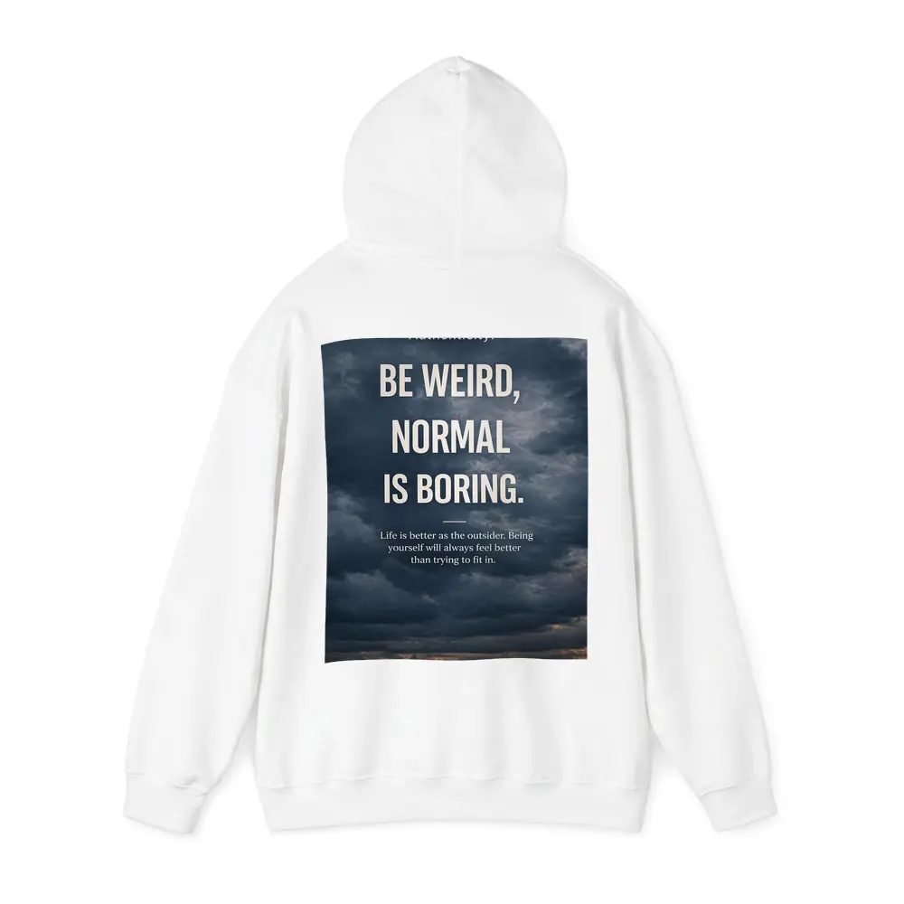Be Weird Normal Is Boring Quote Art – Hoodies