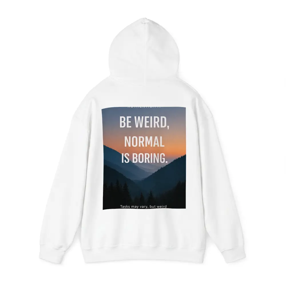 Be Weird Normal Is Boring Mountains – Hoodies